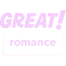 Great! Romance