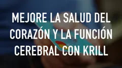 Mejore la salud del corazón y la función cerebral con Krill