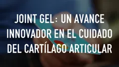 Joint Gel: Un avance innovador en el cuidado del cartílago articular