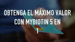 Obtenga el máximo valor con MyBiotin 5 en 1