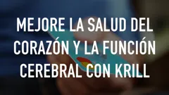 Mejore la salud del corazón y la función cerebral con Krill