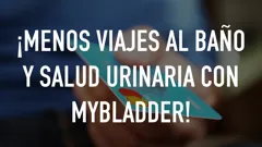 ¡Menos viajes al baño y salud urinaria con MyBladder!