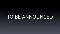 To Be Announced